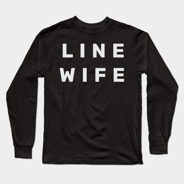 Linewife - Wife of A Lineman Long Sleeve T-Shirt by LineXpressions